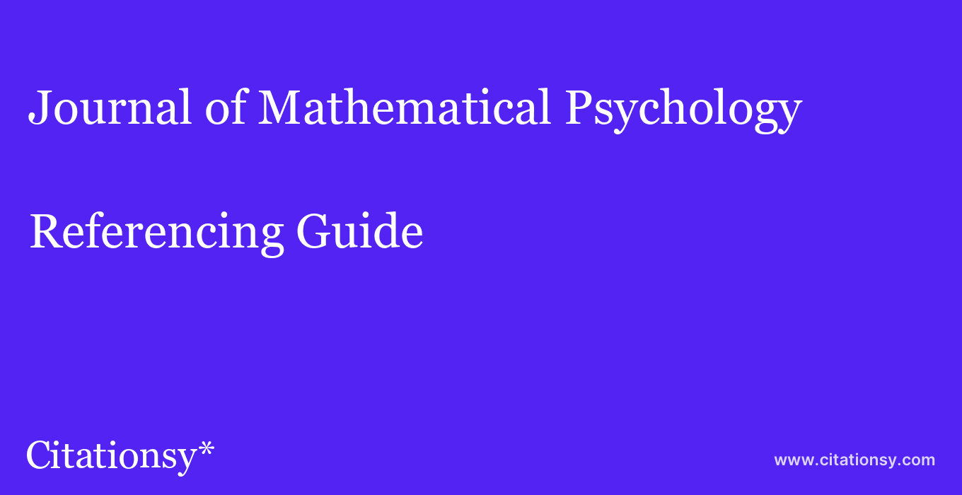 cite Journal of Mathematical Psychology  — Referencing Guide